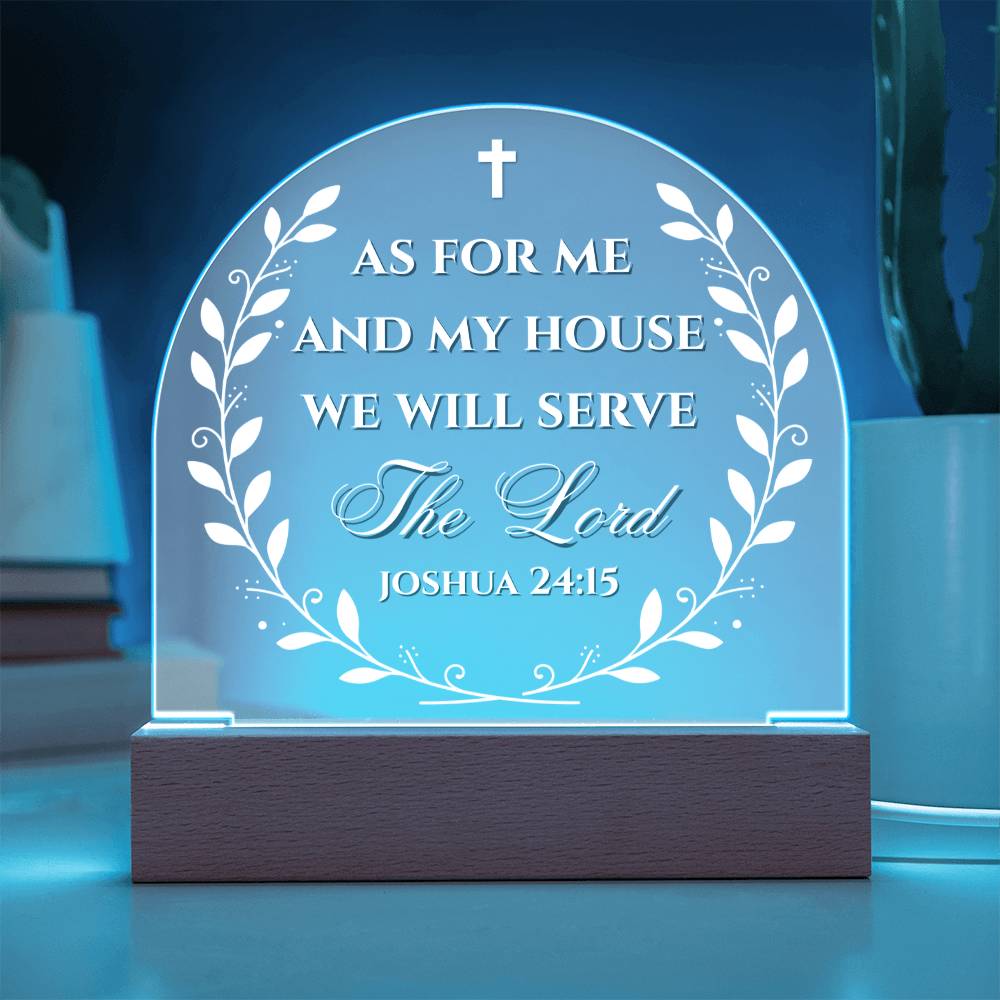 Bible Verse Acrylic Plaque - We Will Serve The Lord Joshua 24:15