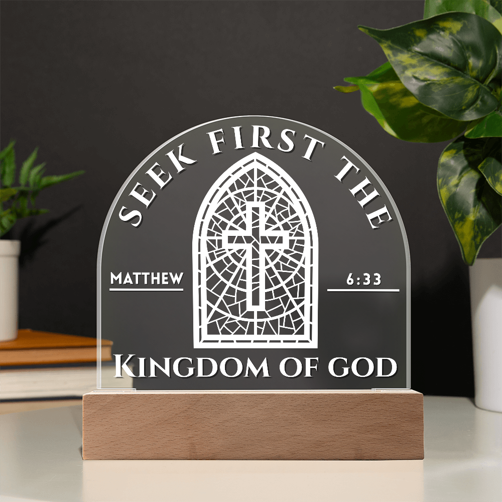 Bible Verse Acrylic Plaque - Seek First The Kingdom of God Matthew 6:33