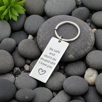 Load image into Gallery viewer, Be Safe Don't Do Stupid Personalized Keychain Couples Relationship Girlfriend to Boyfriend Gift

