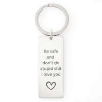 Load image into Gallery viewer, Be Safe Don't Do Stupid Personalized Keychain Couples Relationship Girlfriend to Boyfriend Gift
