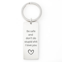 Be Safe Don't Do Stupid Personalized Keychain Couples Relationship Girlfriend to Boyfriend Gift