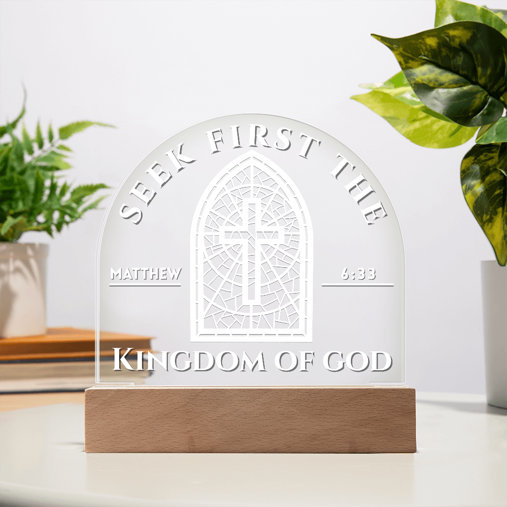 Bible Verse Acrylic Plaque - Seek First The Kingdom of God Matthew 6:33
