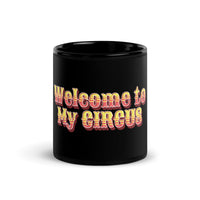 Load image into Gallery viewer, Welcome To My Circus | Funny Coffee Mug
