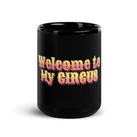 Load image into Gallery viewer, Welcome To My Circus | Funny Coffee Mug
