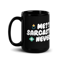 Load image into Gallery viewer, Me Sarcastic? Never | Black Glossy Mug
