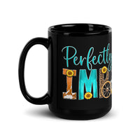 Load image into Gallery viewer, Perfectly Imperfect | Black Glossy Mug
